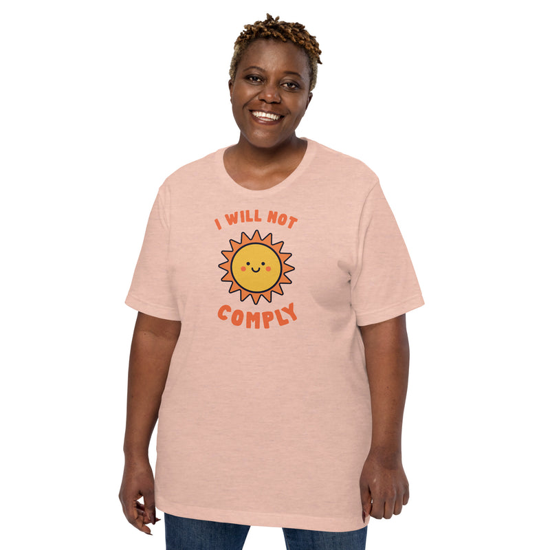 Load image into Gallery viewer, I Will Not Comply Happy Sun-Unisex T-Shirt