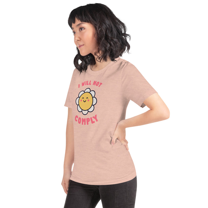 Load image into Gallery viewer, I Will Not Comply Happy Flower-Unisex
