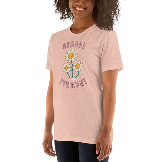Uproot Tyranny-Unisex T-Shirt