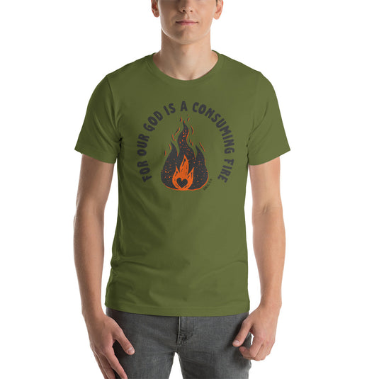 Our God Is A Consuming Fire Unisex T-Shirt