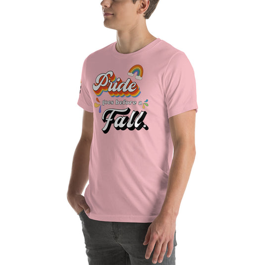 Limited Edition Pride Goes Before a Fall- Unisex T-Shirt