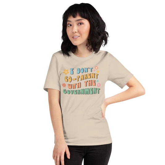 I Don't Co-Parent with the Government-Women's T-Shirt