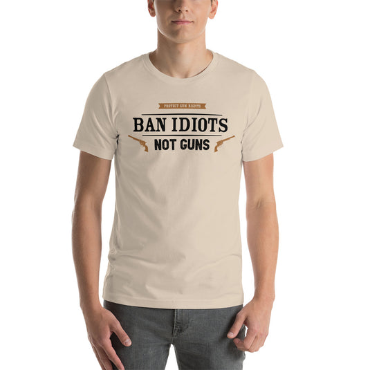 Ban Idiots Not Guns Unisex T-Shirt