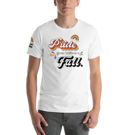 Limited Edition Pride Goes Before a Fall- Unisex T-Shirt