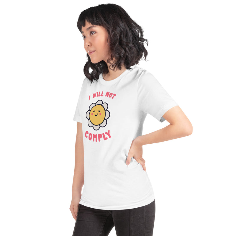 Load image into Gallery viewer, I Will Not Comply Happy Flower-Unisex
