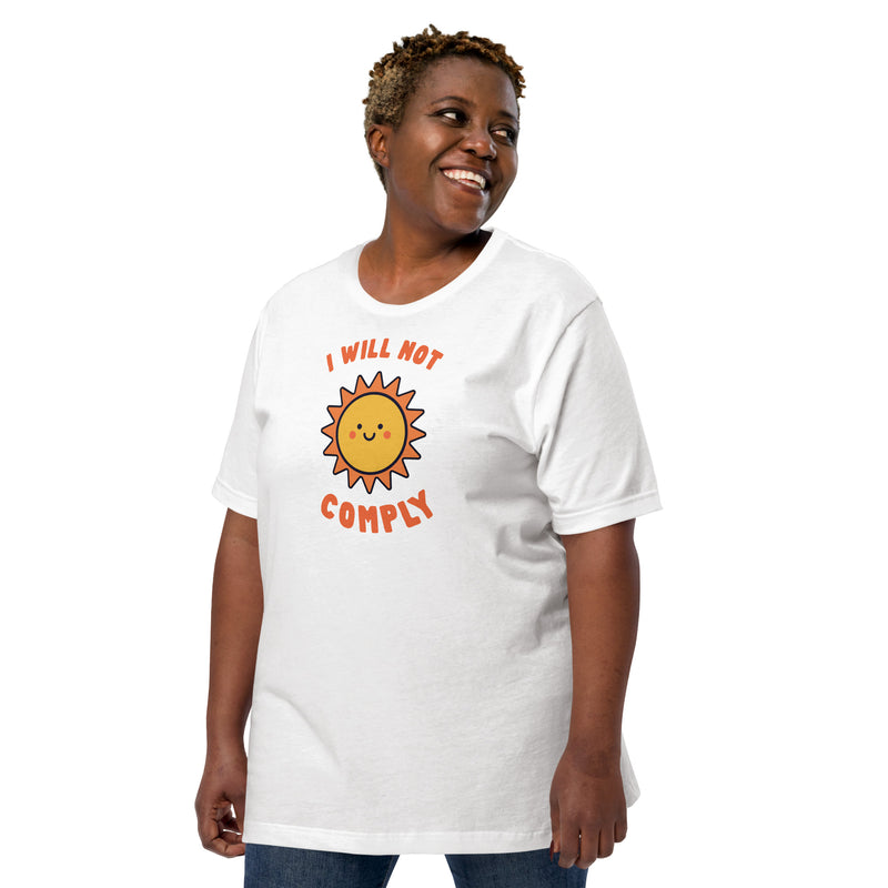 Load image into Gallery viewer, I Will Not Comply Happy Sun-Unisex T-Shirt