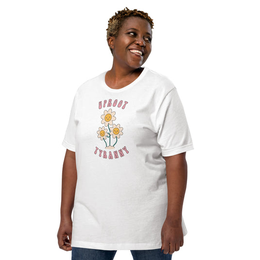 Uproot Tyranny-Unisex T-Shirt