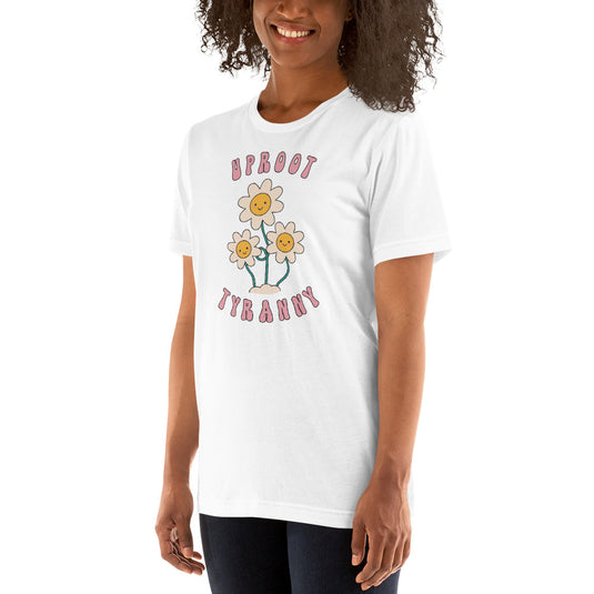 Uproot Tyranny-Unisex T-Shirt