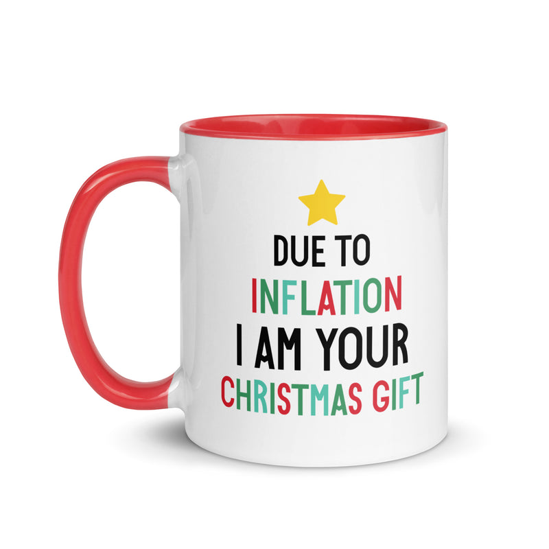 Load image into Gallery viewer, Due To Inflation I Am Your Christmas Gift Mug