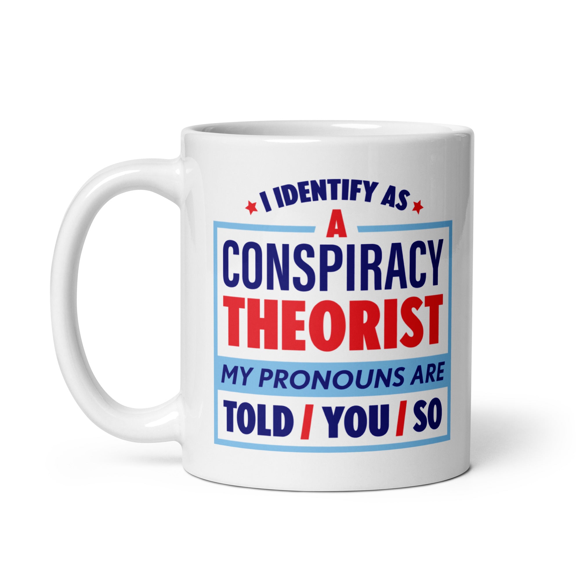 I Identify As A Conspiracy Theorist Mug