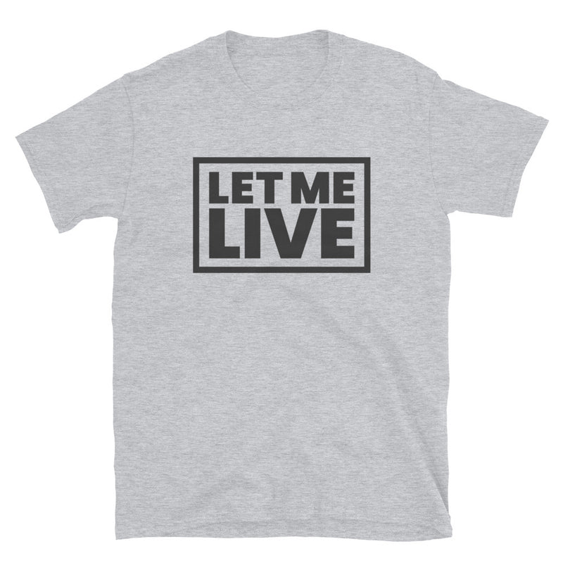 Load image into Gallery viewer, Let Me Live Unisex T-Shirt