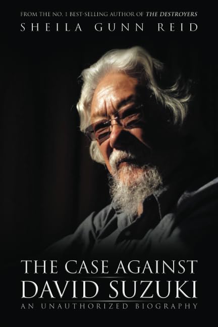 Load image into Gallery viewer, The Case Against David Suzuki: An Unauthorized Biography
