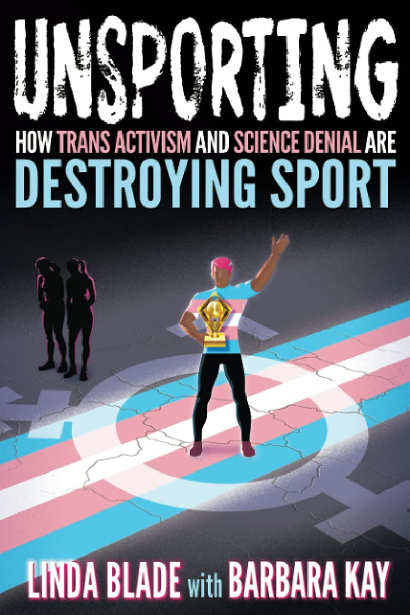 Load image into Gallery viewer, Unsporting: How Trans Activism and Science Denial are Destroying Sport
