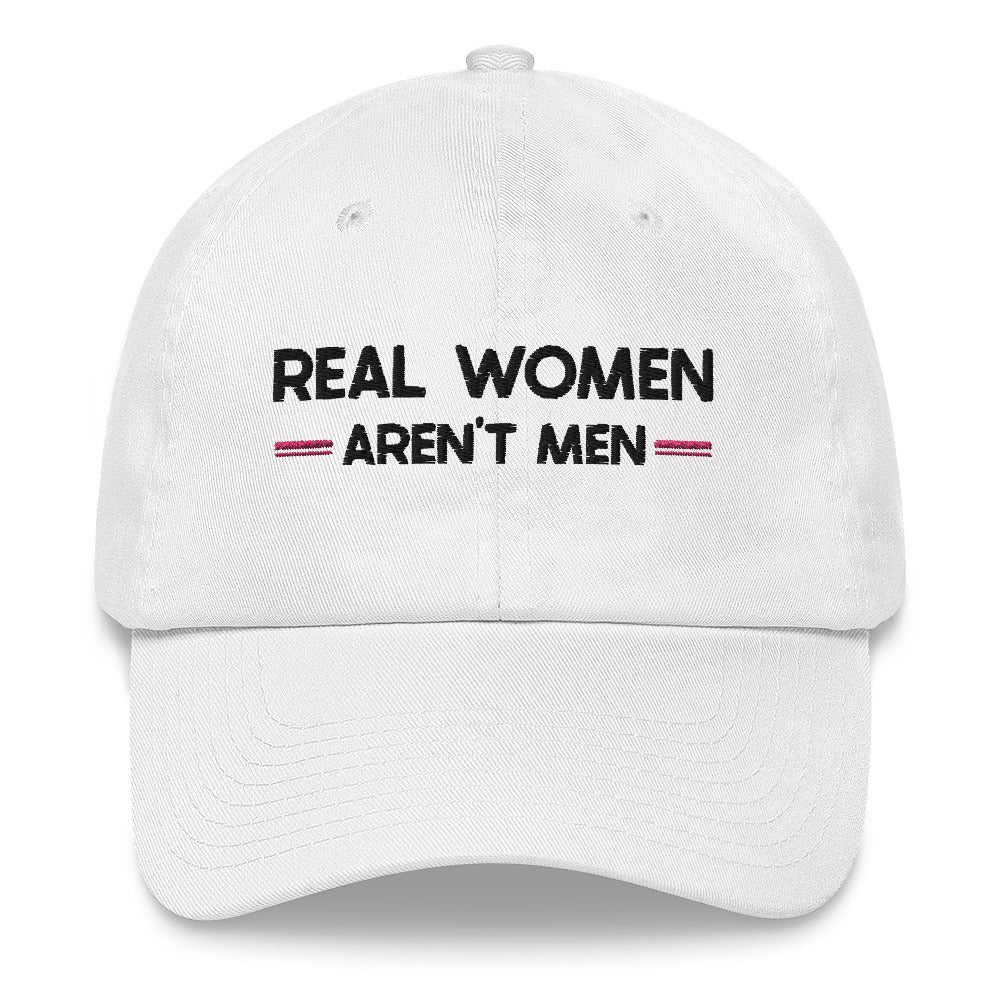 Real Women Aren't Men- Baseball Hat