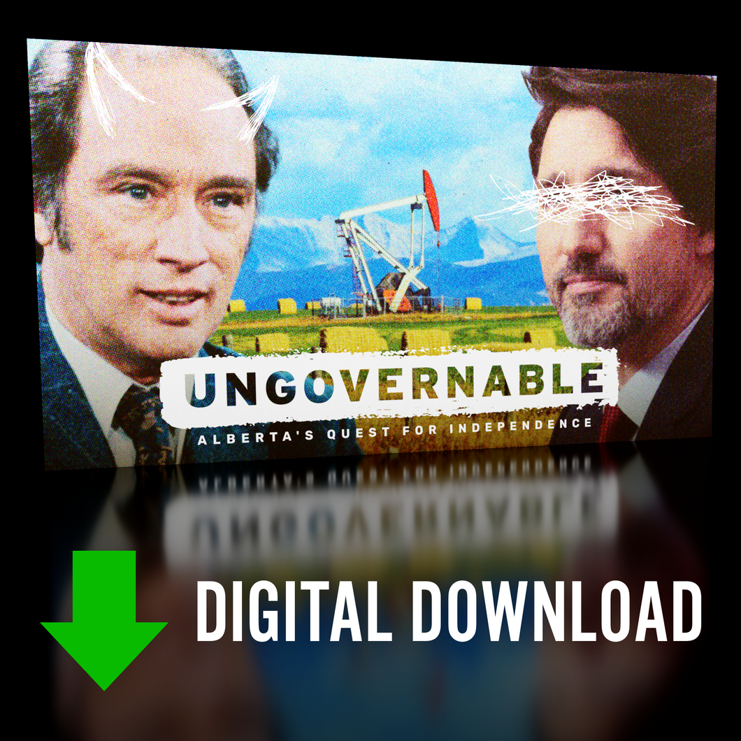 DIGITAL DOWNLOAD | Ungovernable: Alberta's Quest for Independence