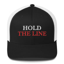 Load image into Gallery viewer, Hold The Line - Trucker Cap
