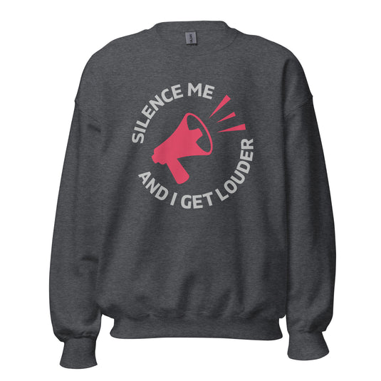 Silence Me and I Get Louder Rebel Horn Unisex Sweatshirt