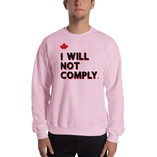 I Will Not Comply Maple Leaf Unisex Sweatshirt