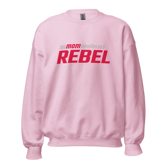 This Mom Identifies as a Rebel Unisex Sweatshirt