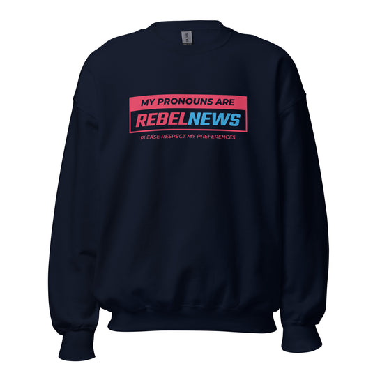 My Pronouns Are Rebel News Unisex Sweatshirt