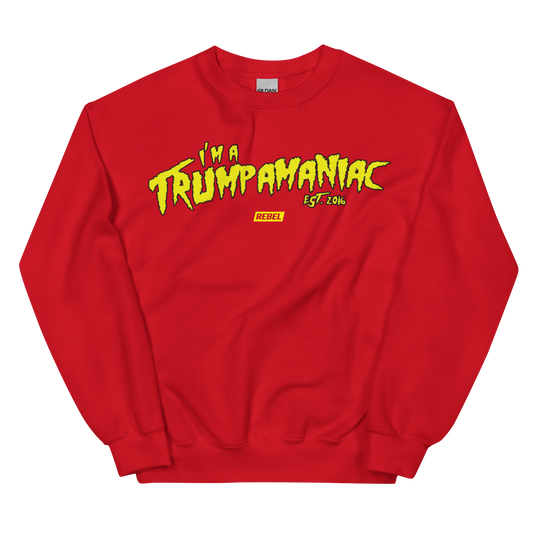 I'm A Trumpamaniac II Unisex Sweatshirt