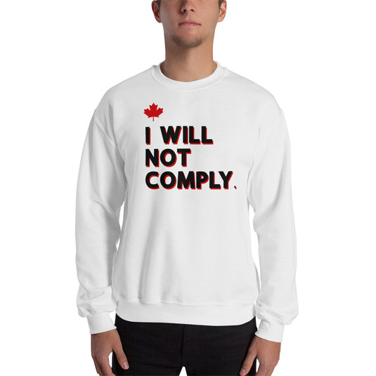 I Will Not Comply Maple Leaf Unisex Sweatshirt