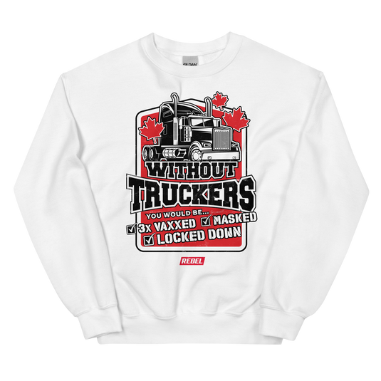 Without Truckers Unisex Sweatshirt