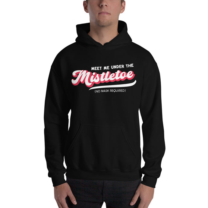 Retro Meet Me Under The Mistletoe (No Mask Required)- Unisex Hoodie