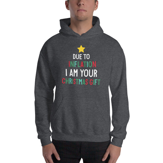 Due To Inflation I Am Your Christmas Gift- Unisex Hoodie