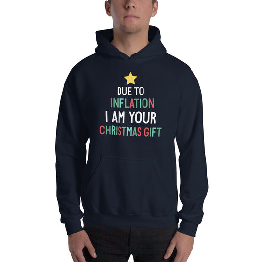 Due To Inflation I Am Your Christmas Gift- Unisex Hoodie