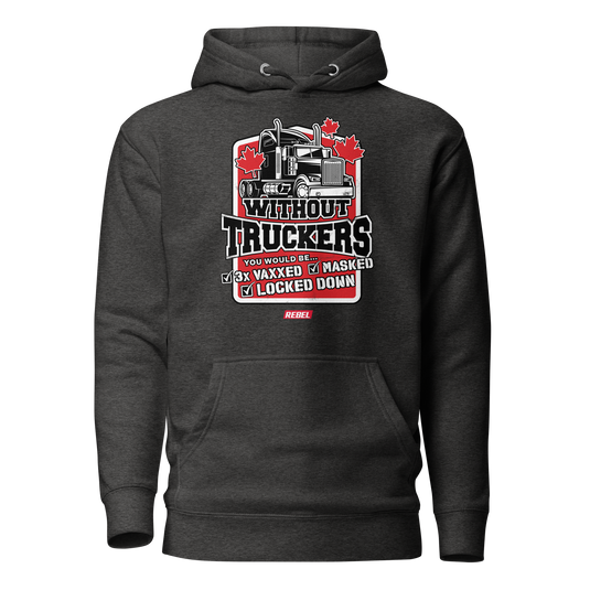 Without Truckers Unisex Hoodie