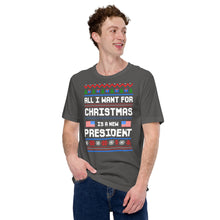 Load image into Gallery viewer, All I Want For Christmas Is A New President- Unisex T-Shirt
