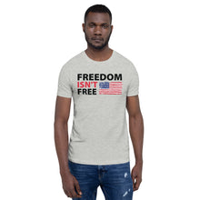 Load image into Gallery viewer, Freedom Isn&#39;t Free American Flag- Unisex T-Shirt
