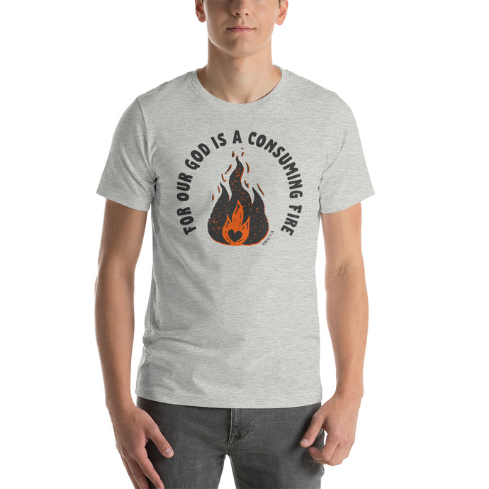 Our God Is A Consuming Fire Unisex T-Shirt