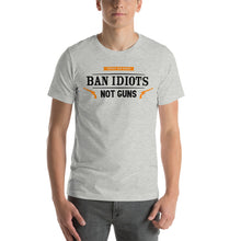 Load image into Gallery viewer, Ban Idiots Not Guns- Unisex T-Shirt
