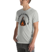 Load image into Gallery viewer, Our God Is A Consuming Fire- Unisex T-Shirt

