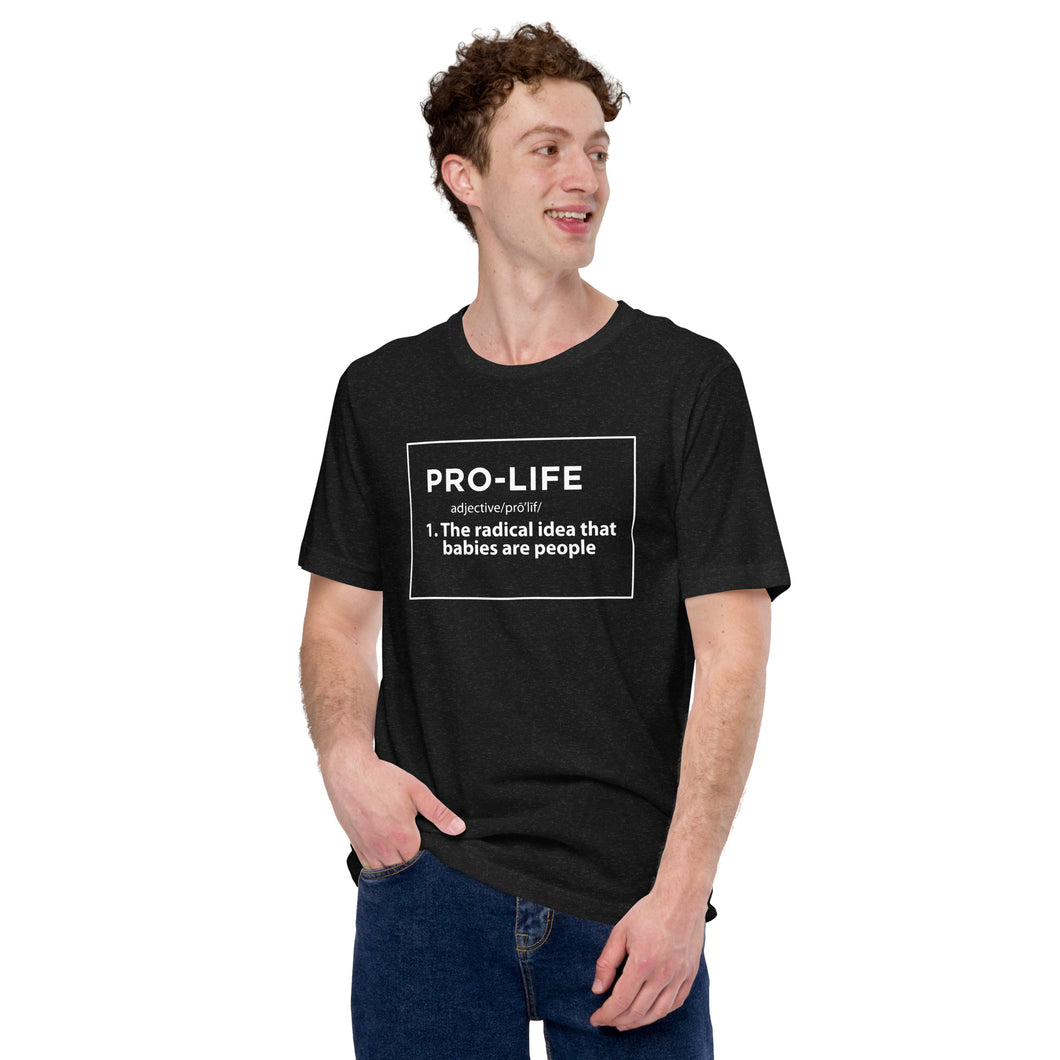 Pro-Life Definition- Unisex T-Shirt