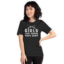 Load image into Gallery viewer, Girls Just Wanna Have Guns- Unisex T-Shirt

