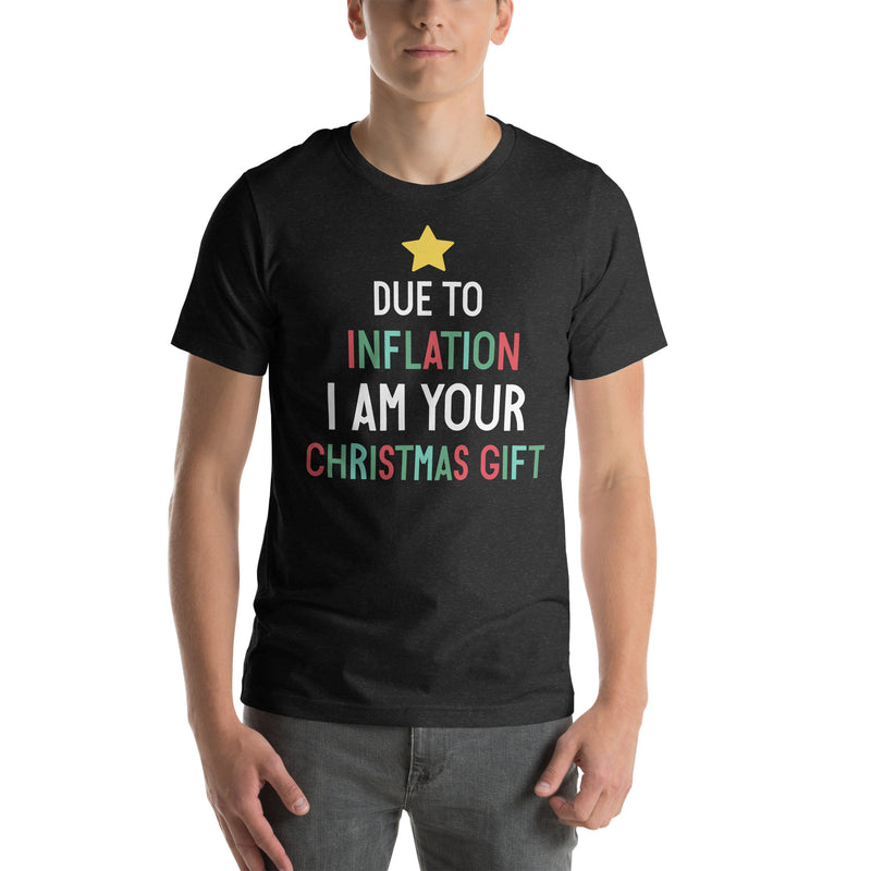 Load image into Gallery viewer, Due To Inflation I Am Your Christmas Gift- Unisex T-Shirt
