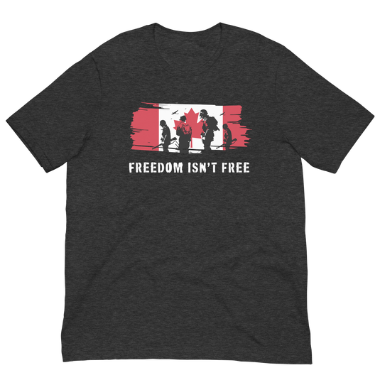 Freedom Isn't Free Canada Unisex T-Shirt
