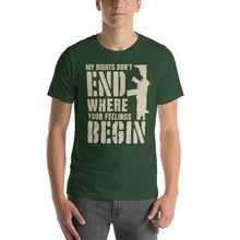 Load image into Gallery viewer, My Rights Don&#39;t End Where Your Feelings Begin-Unisex T-Shirt
