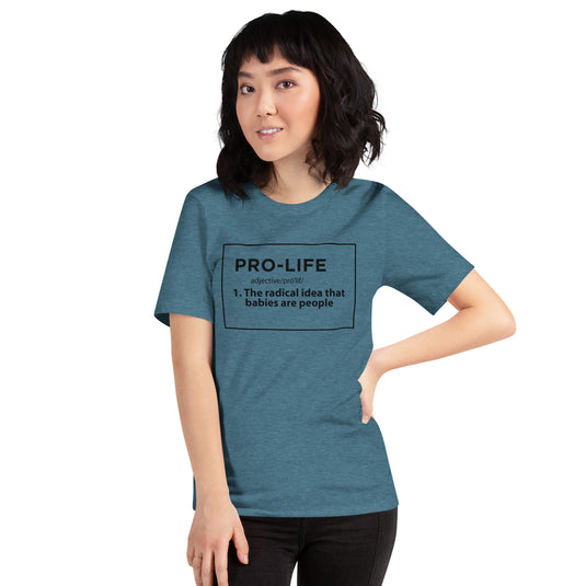 Pro-Life Definition- Unisex T-Shirt