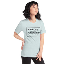Load image into Gallery viewer, Pro-Life Definition- Unisex T-Shirt
