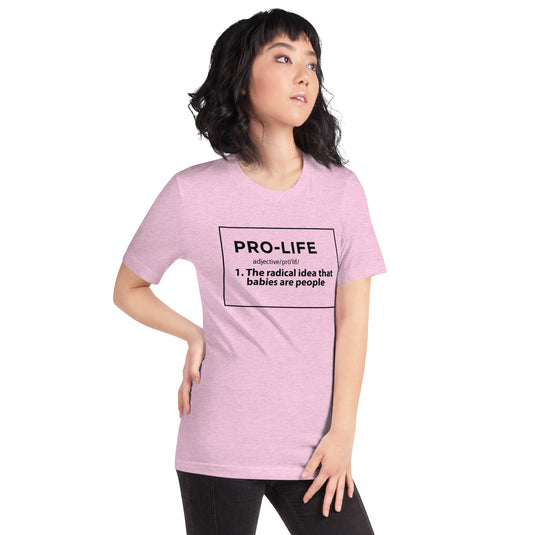 Pro-Life Definition- Unisex T-Shirt