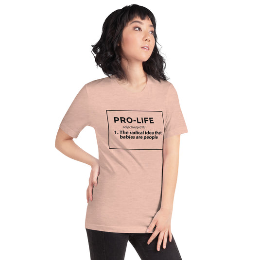 Pro-Life Definition- Unisex T-Shirt