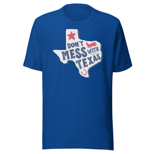 Don't Mess With Texas- Unisex T-Shirt