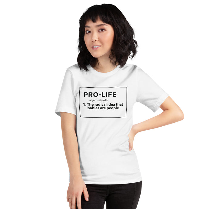 Pro-Life Definition- Unisex T-Shirt