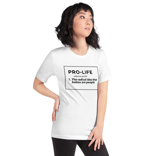 Pro-Life Definition- Unisex T-Shirt