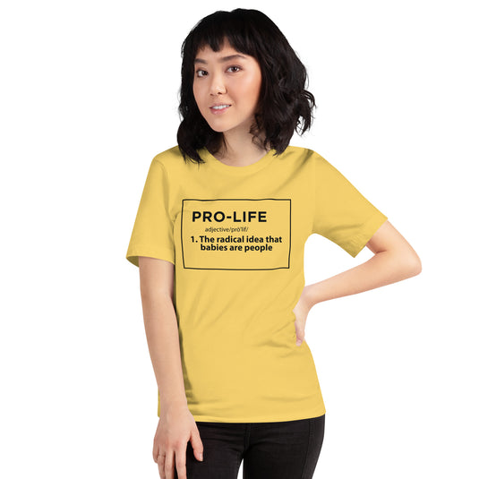 Pro-Life Definition- Unisex T-Shirt