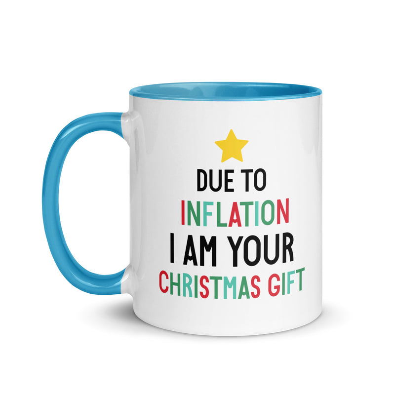 Load image into Gallery viewer, Due To Inflation I Am Your Christmas Gift Mug
